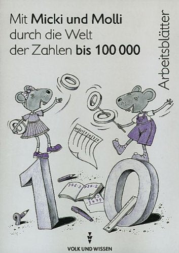 Mit Micki und Molli durch die Welt der Zahlen bis 100 000: Für das 3. und 4. Schuljahr. Arbeitsblätter Study Guides