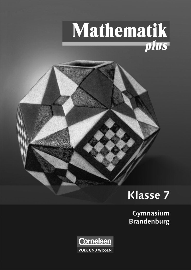Mathematik plus 7. Schuljahr. Lösungen zum Schülerbuch mit didaktischen Hinweisen. Gymnasium Brandenburg Learning & Reference