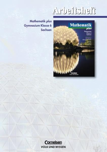 Mathematik plus Gymnasium Klasse 6.  Arbeitshaft. Sachsen. Neubearbeitung Study Guides