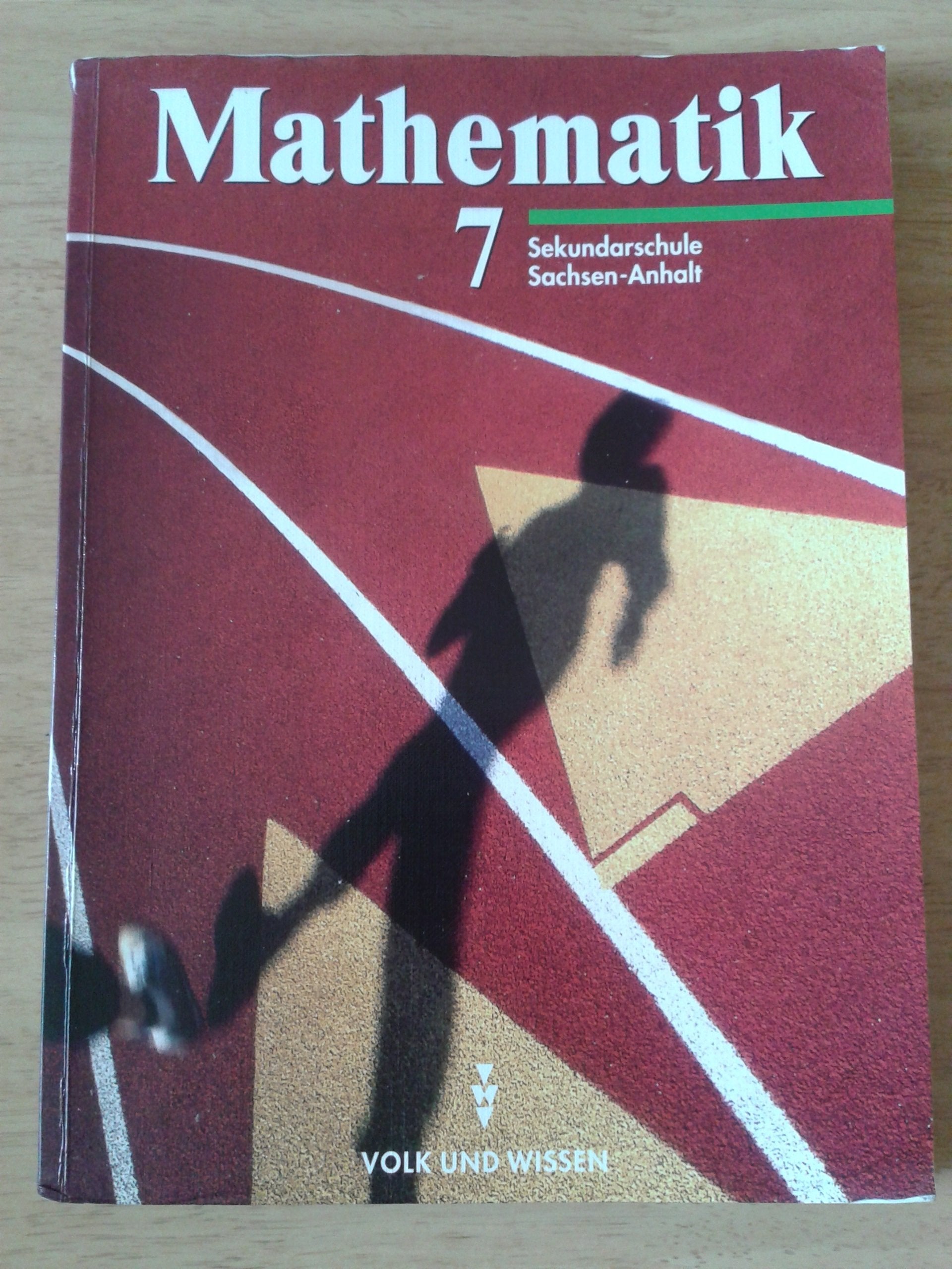 Mathematik Sekundarstufe I - Ausgabe Volk und Wissen - Sekundarschule Sachsen-Anhalt: Mathematik, Klasse 7, EURO, Lehrbuch, Ausgabe Sekundarschule Sachsen-Anhalt Study Guides
