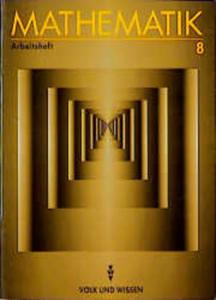 Mathematik Sekundarstufe I - Ausgabe Volk und Wissen - Realschule: Mathematik, Klasse 8, Arbeitsheft, Ausgabe Realschule, EURO Study Guides