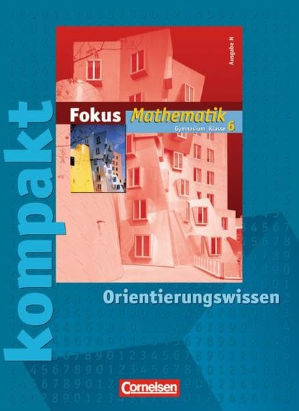 Fokus Mathematik. Gymnasium N 6. Schuljahr. Fokus kompakt. Orientierungswissen Study Guides