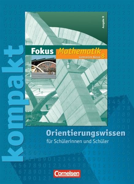Fokus kompakt Mathematik 8. Schuljahr. Ausgabe N. Gymnasium. Orientierungswissen Study Guides