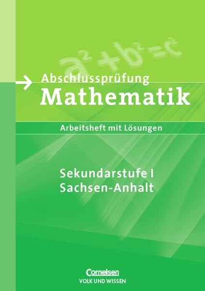 Abschlussprüfung Mathematik - Sekundarstufe I - Sachsen-Anhalt (Bisherige Ausgabe): Arbeitsheft mit eingelegten Lösungen Study Guides