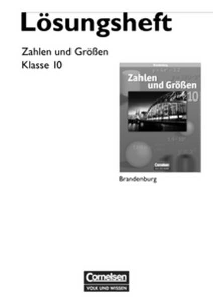 Zahlen und Größen - Sekundarstufe I - Brandenburg / 10. Schuljahr - Lösungen zum Schülerbuch Learning & Reference