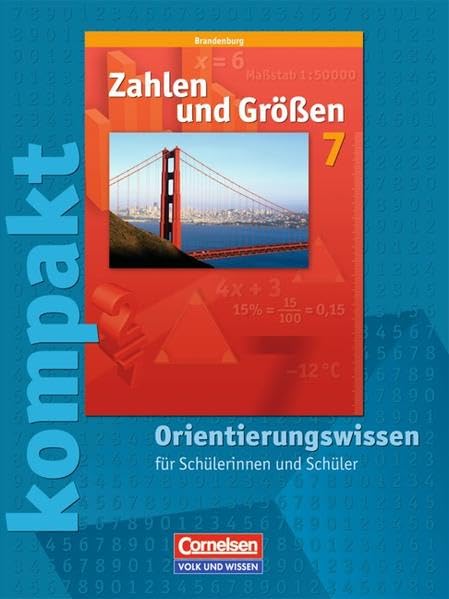 Zahlen und Größen - Sekundarstufe I - Brandenburg: 7. Schuljahr - Zahlen und Größen kompakt - Orientierungswissen: Schülermaterial mit Lösungen Study Guides