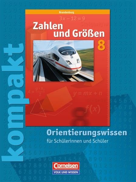 Zahlen und Größen kompakt 8. Schuljahr. Orientierungswissen. Sekundarstufe I Brandenburg: Schülermaterial mit Lösungen book