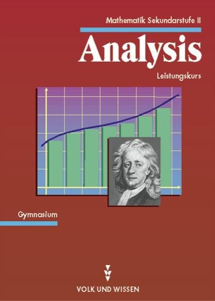 Mathematik Gymnasiale Oberstufe - Ausgabe Volk und Wissen - Mecklenburg-Vorpommern: Mathematik Sekundarstufe II, Analysis, Leistungskurs Study Guides