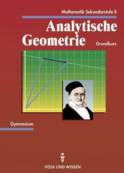 Mathematik Gymnasiale Oberstufe - Ausgabe Volk und Wissen - Mecklenburg-Vorpommern: Mathematik Sekundarstufe II, Analytische Geometrie, Grundkurs Study Guides