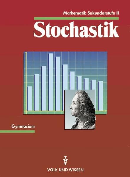 Mathematik Gymnasiale Oberstufe - Ausgabe Volk und Wissen - Mecklenburg-Vorpommern: 11. Schuljahr - Stochastik: Schülerbuch: Lehrbuch für die Sekundarstufe II. Gymnasium Study Guides