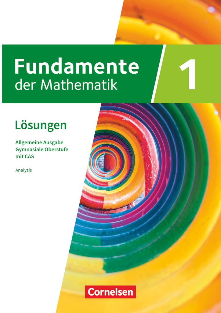 Fundamente der Mathematik - Allgemeine Ausgabe ab 2024 - mit CAS-/MMS-Schwerpunkt - Band 1: Analysis - Lösungen zum Schulbuch Learning & Reference