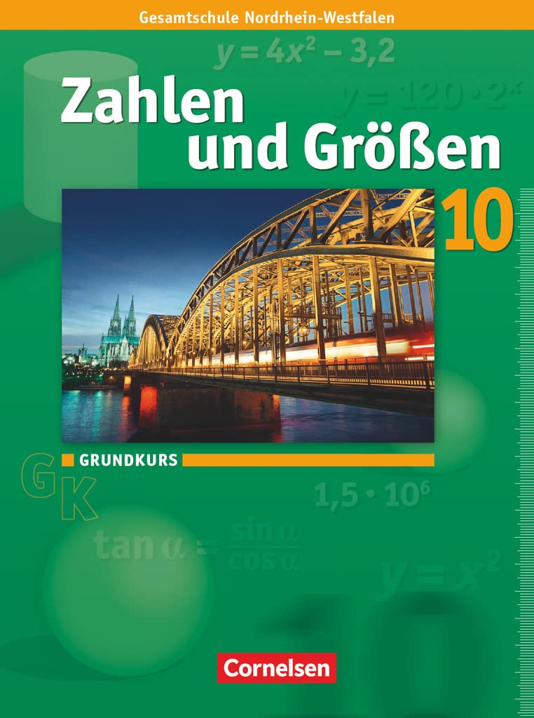 Zahlen und Größen 10. Schuljahr. Grundkurs. Schülerbuch. Kernlehrpläne Gesamtschule Nordrhein-Westfalen Study Guides