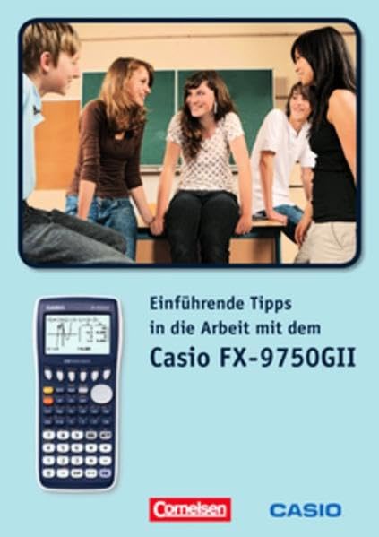Einführende Tipps in die Arbeit mit dem Casio-FX9750 GII Study Guides