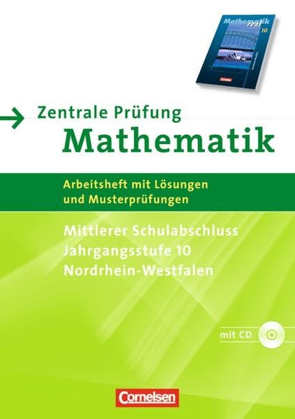 Mathematik real - Realschule Nordrhein-Westfalen: 10. Schuljahr - Zentrale Prüfung für den mittleren Schulabschluss: Arbeitsheft mit Lösungen, ... Arbeitsheft. Passend zu Mathematik real Study Guides