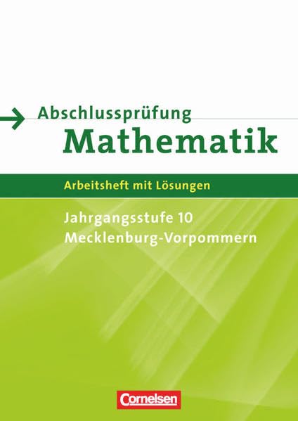 Abschlussprüfung Mathematik - Sekundarstufe I - Mecklenburg-Vorpommern: Arbeitsheft mit eingelegten Lösungen Learning & Reference