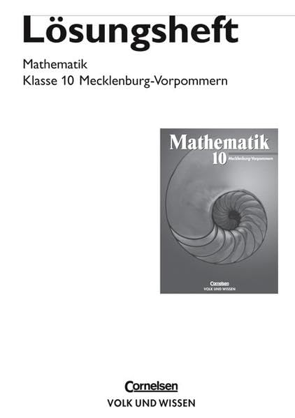 Mathematik Sekundarstufe I - Ausgabe Volk und Wissen - Regionale Schule Mecklenburg-Vorpommern: Mathematik Sekundarstufe I - Ausgabe Volk und Wissen - ... / 10. Schuljahr - Lösungen zum Schülerbuch Learning & Reference