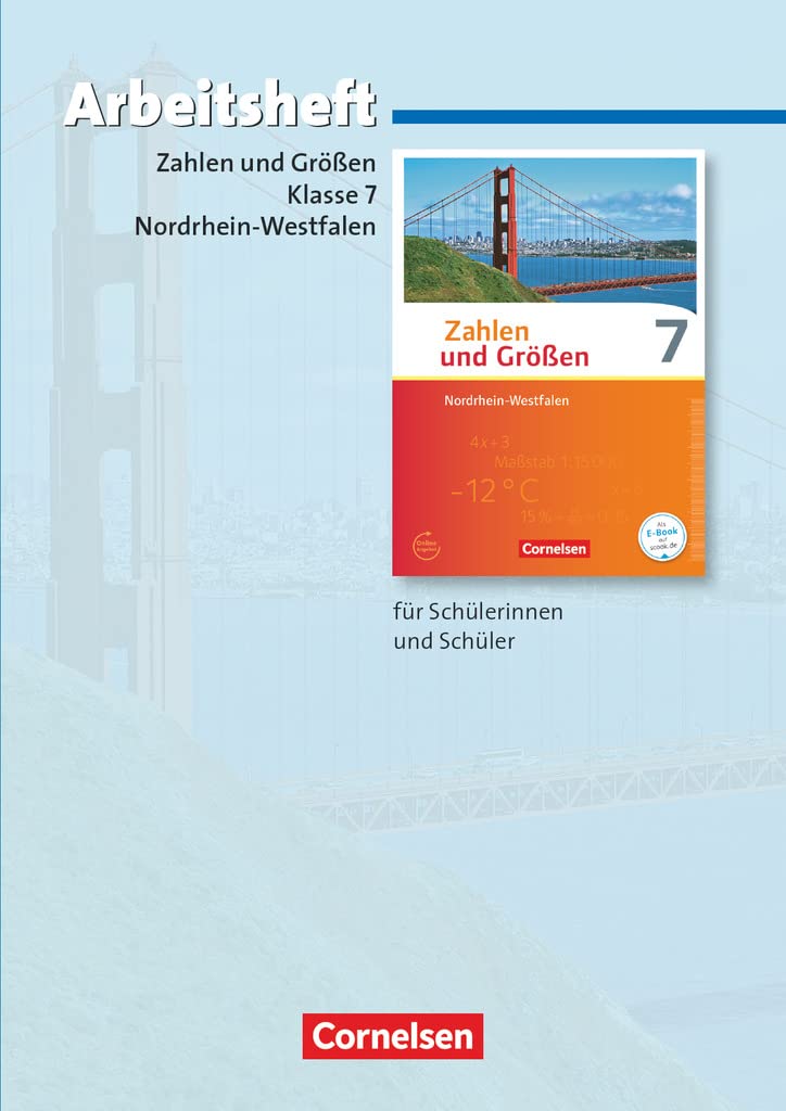 Zahlen und Größen 7. Schuljahr. Arbeitsheft mit eingelegten Lösungen. Nordrhein-Westfalen Kernlehrpläne - Ausgabe 2013 Study Guides
