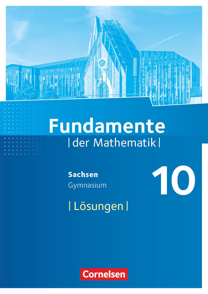Fundamente der Mathematik 10. Schuljahr - Sachsen - Lösungen zum Schülerbuch Learning & Reference