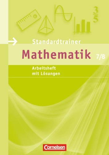 Standardtrainer Mathematik: 7./8. Schuljahr - Arbeitsheft mit eingelegten Musterlösungen Study Guides