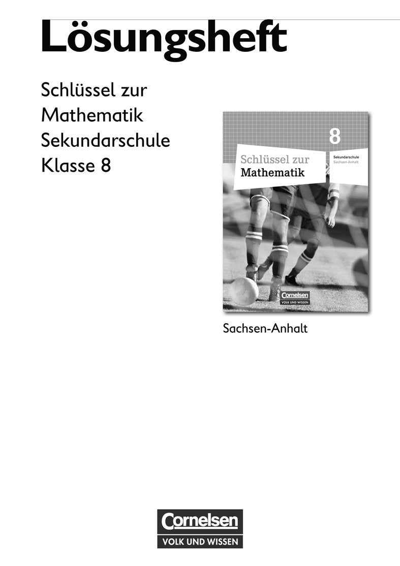 Schlüssel zur Mathematik - Sekundarschule Sachsen-Anhalt / 8. Schuljahr - Lösungen zum Schülerbuch Learning & Reference