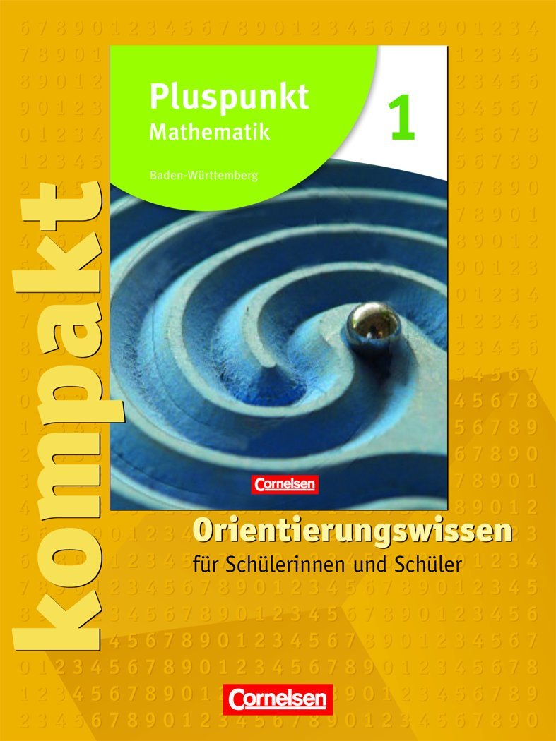 Pluspunkt Mathematik - Baden-Württemberg - Neubearbeitung: Band 1 - Pluspunkt kompakt - Orientierungswissen: Schülermaterial mit Lösungen Study Guides
