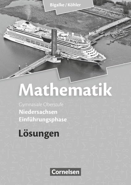 Bigalke/Köhler: Mathematik - Niedersachsen - Einführungsphase: Lösungen zum Schulbuch Study Guides
