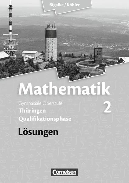 Mathematik 02. Sekundarstufe II. Lösungen zum Schülerbuch Thüringen Study Guides