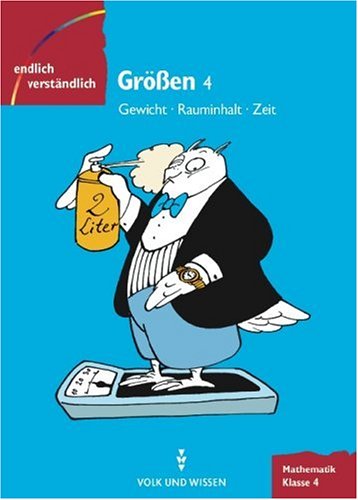 Endlich verständlich - Mathematik - Grundschule: Endlich verständlich - Mathematik, EURO, Größen: Gewicht, Rauminhalt, Zeit, Klasse 4 Study Guides