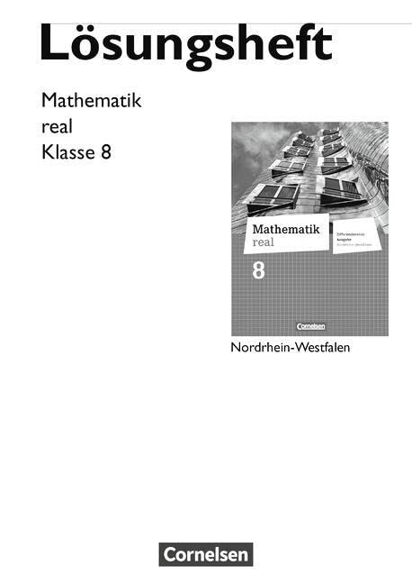 Mathematik real - Differenzierende Ausgabe Nordrhein-Westfalen - 8. Schuljahr: Lösungen zum Schulbuch Learning & Reference