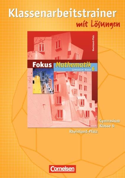 Fokus Mathematik - Gymnasium Rheinland-Pfalz: 6. Schuljahr - Klassenarbeitstrainer mit eingelegten Musterlösungen Study Guides