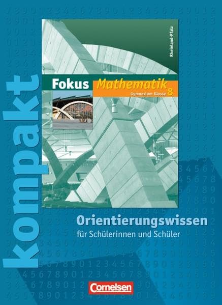 Fokus Mathematik - Gymnasium Rheinland-Pfalz: 8. Schuljahr - Fokus kompakt - Orientierungswissen: Schülermaterial mit Lösungen Study Guides