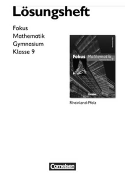 Fokus Mathematik - Rheinland-Pfalz - Bisherige Ausgabe / 9. Schuljahr - Lösungen zum Schülerbuch Learning & Reference