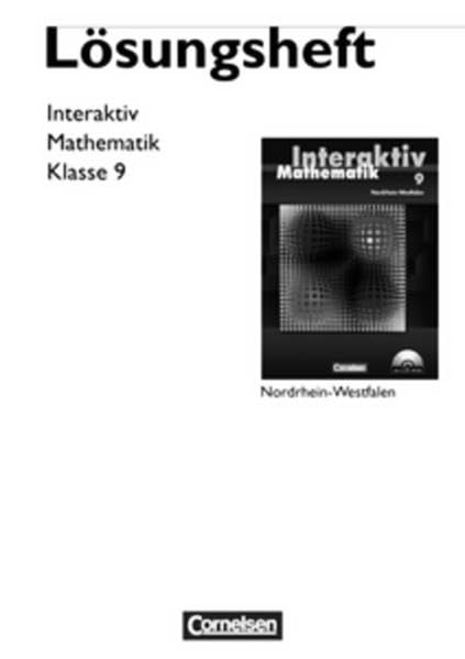 Mathematik interaktiv - Nordrhein-Westfalen / 9. Schuljahr - Lösungen zum Schülerbuch Learning & Reference