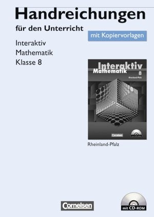 Mathematik interaktiv. 8. Schuljahr. Handreichungen für den Unterricht. Mit Kopiervorlagen und Dokumenten CD-ROM. Rheinland-Pfalz Books