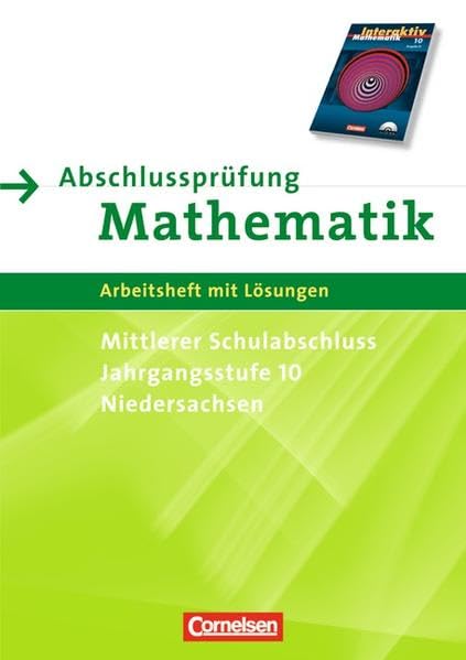 Mathematik interaktiv - Niedersachsen: 10. Schuljahr - Abschlussprüfung für den mittleren Schulabschluss: Arbeitsheft mit eingelegten Lösungen: Passend zum Lehrwerk 'Mathematik interaktiv, Ausgabe N' Study Guides