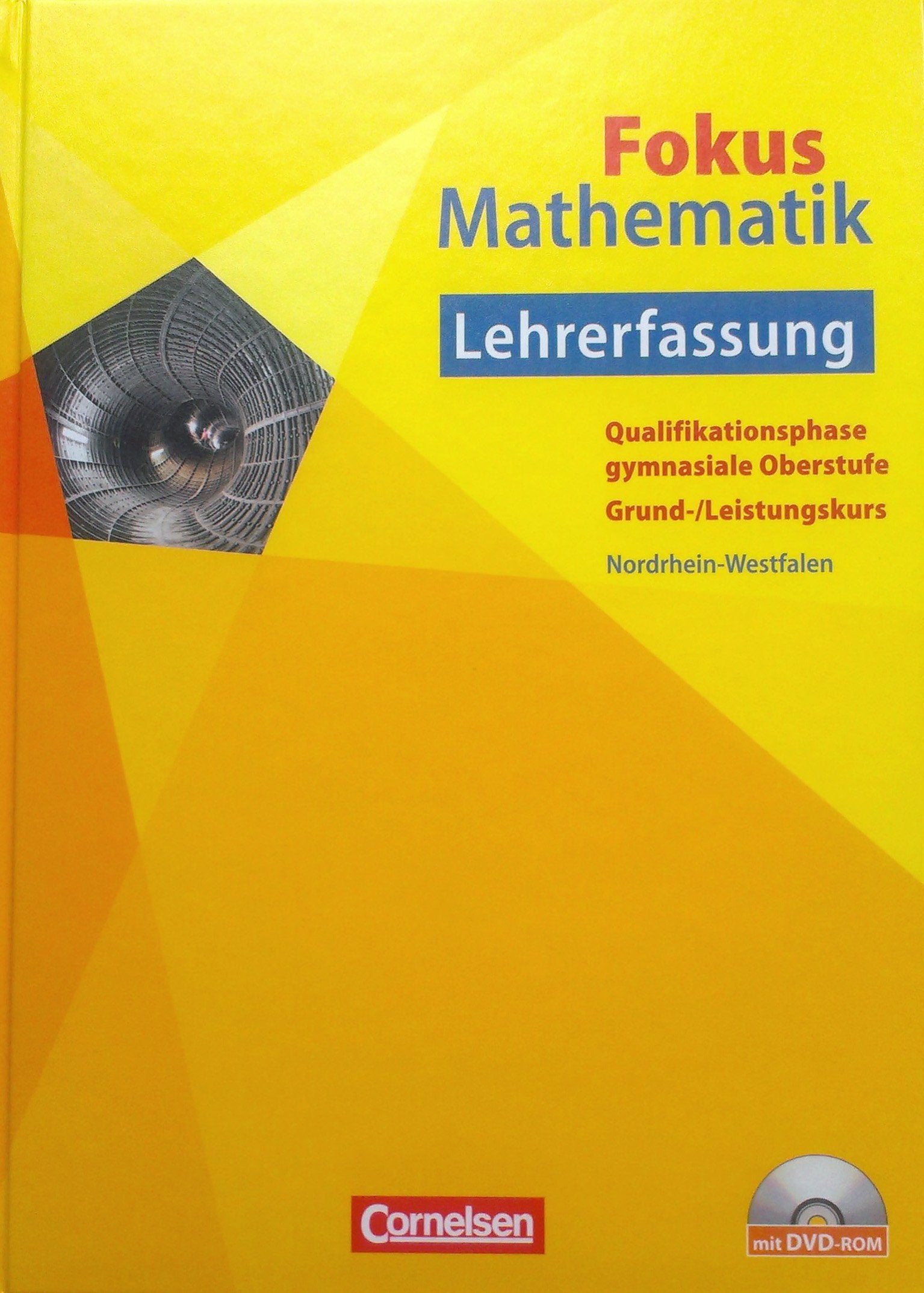 Fokus Mathematik, Gesamtband Schülerband Lehrerfassung, Qualifikationsphase gymnasiale Oberstufe, Grund-/Leistungskurs, Nordrhein-Westfalen, mit DVD-ROM Books