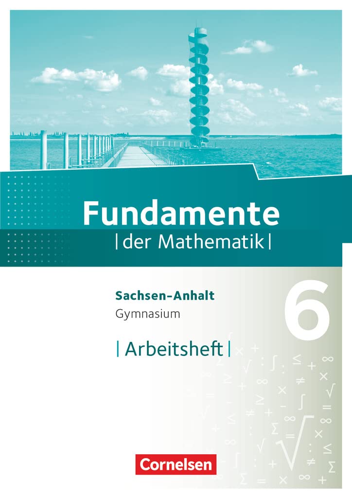 Fundamente der Mathematik - Sachsen-Anhalt ab 2015 - 6. Schuljahr: Arbeitsheft mit Lösungen Study Guides
