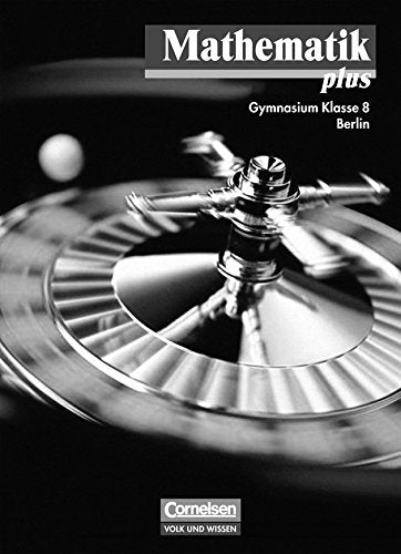 Mathematik plus - Gymnasium Berlin: 8. Schuljahr - Lösungen zum Schülerbuch mit didaktischen Hinweisen Learning & Reference