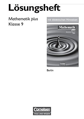 Mathematik plus - Gymnasium Berlin / 9. Schuljahr - Lösungen zum Schülerbuch mit didaktischen Hinweisen book