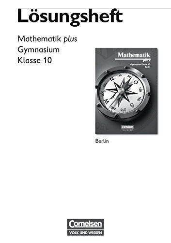 Mathematik plus - Gymnasium Berlin: 10. Schuljahr - Lösungen zum Schülerbuch Learning & Reference
