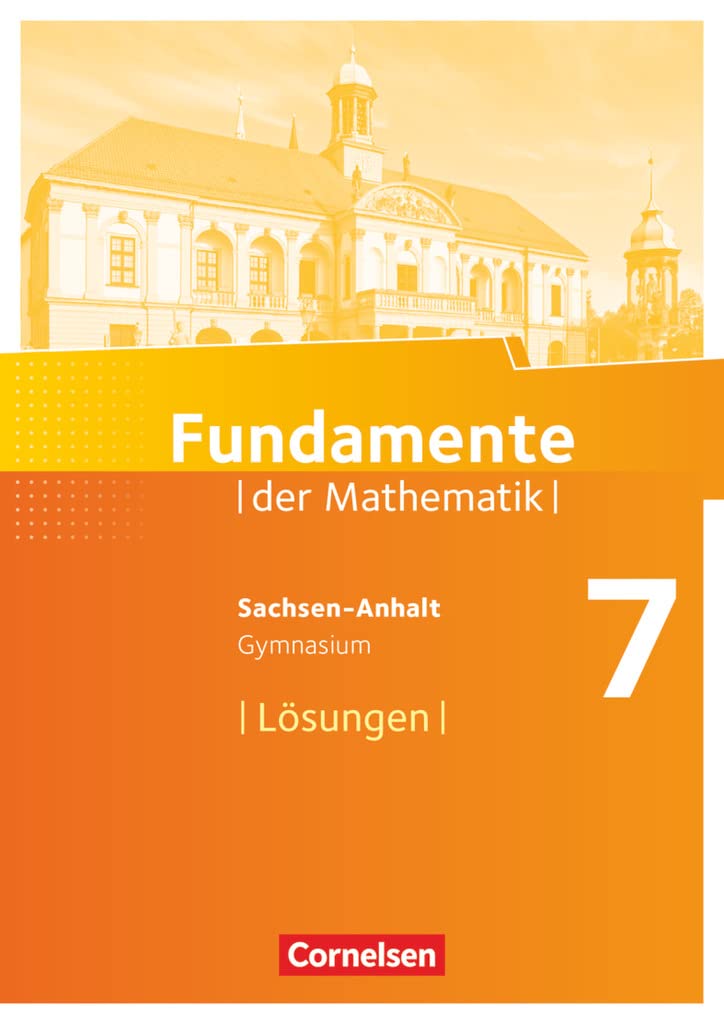 Fundamente der Mathematik - Sachsen-Anhalt ab 2015 - 7. Schuljahr: Lösungen zum Schulbuch Learning & Reference
