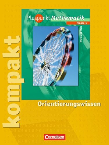 Pluspunkt Mathematik - Rheinland-Pfalz: 5. Schuljahr - Pluspunkt kompakt - Orientierungswissen: Schülermaterial mit Lösungen Study Guides