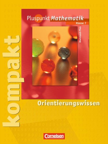 Pluspunkt Mathematik - Rheinland-Pfalz: 7. Schuljahr - Pluspunkt kompakt - Orientierungswissen: Schülermaterial mit Lösungen Study Guides