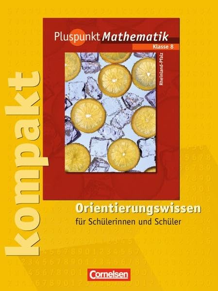 Pluspunkt Mathematik kompakt 8. Schuljahr. Schülermaterial mit Lösungen. Orientierungswissen. Rheinland-Pfalz Study Guides