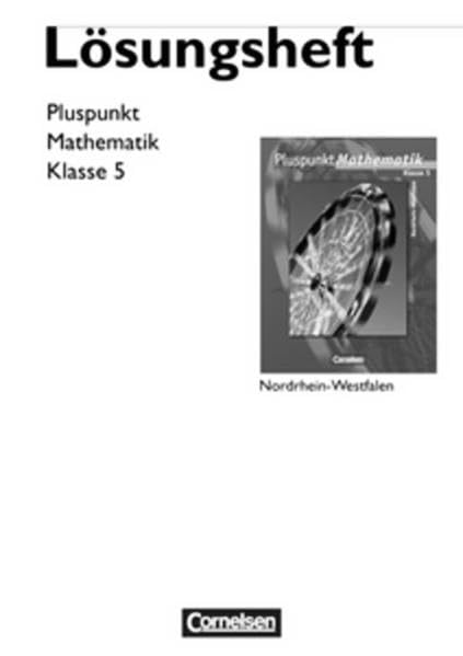Pluspunkt Mathematik - Kernlehrpläne Hauptschule Nordrhein-Westfalen: 5. Schuljahr - Lösungen zum Schülerbuch Learning & Reference
