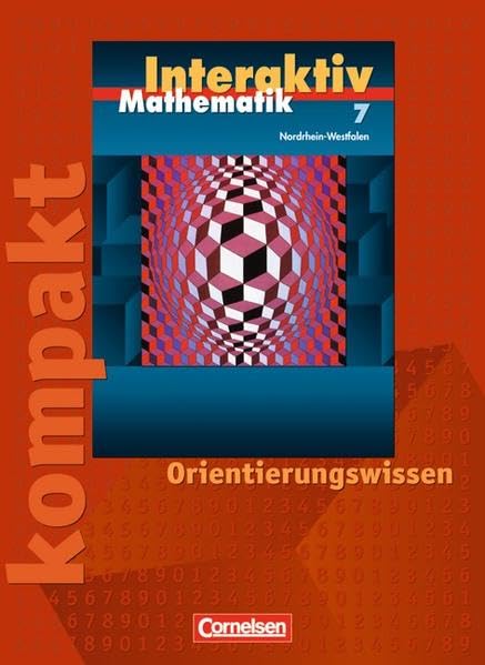 Mathematik interaktiv  7. Schuljahr. Interaktiv kompakt. Nordrhein-Westfalen. Orientierungswissen Study Guides