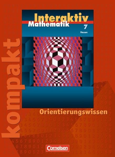 Mathematik interaktiv - Hessen / 7. Schuljahr - Interaktiv kompakt - Orientierungswissen: Schülermaterial mit Lösungen Study Guides