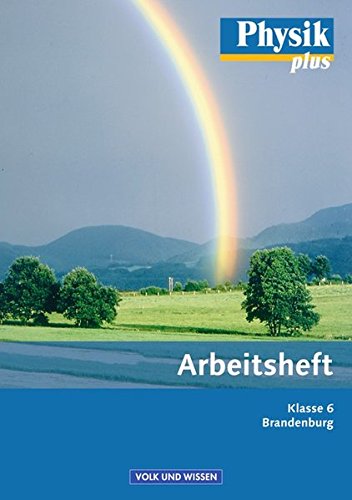 Physik plus 6. Schuljahr Arbeitsheft. Brandenburg Study Guides