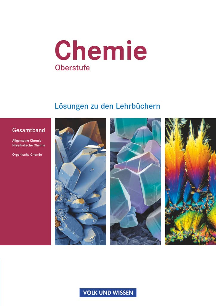 Chemie Oberstufe - Östliche Bundesländer und Berlin: Allgemeine Chemie, Physikalische Chemie und Organische Chemie - Lösungen zum Gesamtband Professional & Reference Books