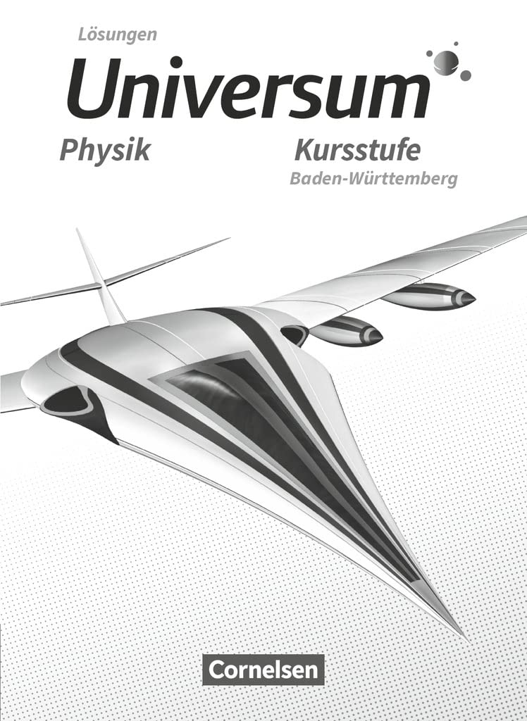 Universum Physik Sekundarstufe II - Baden-Württemberg - Kursstufe: Lösungen zum Schulbuch Learning & Reference